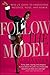Follow the Model: Miss J's Guide to Unleashing Presence, Poise, and Power