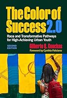 The Color of Success 2.0: Race and Transformative Pathways for High-Achieving Urban Youth 0807769908 Book Cover