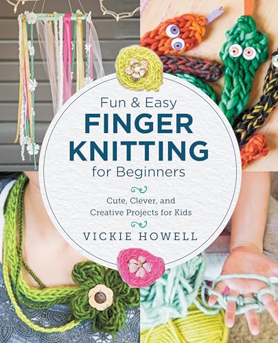 Fun and Easy Finger Knitting for Beginners: Cute,...