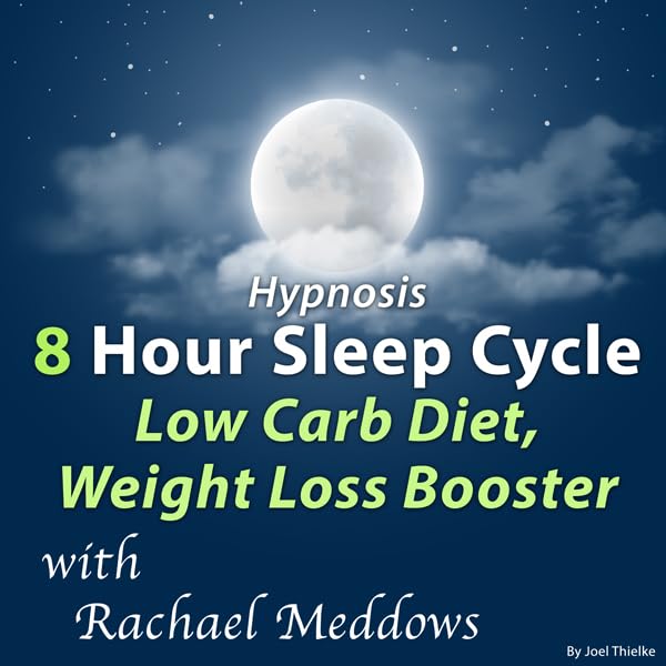 Cover art for Hypnosis 8 Hour Sleep Cycle Low Carb Diet, Weight Loss Booster
