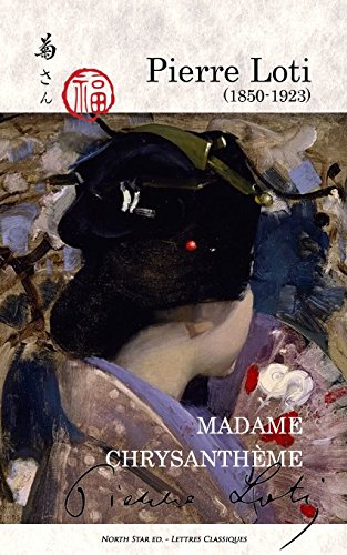 Madame Chrysanthème (full text) B01GJBFYZ4 Book Cover