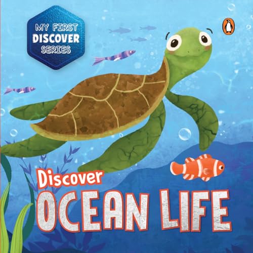 My First Discover Series: Ocean Life: Fun And Interactive Illustrated Board Book Of Sea Animals For Kids, Toddlers [Penguin Early Learning Series] (Pe