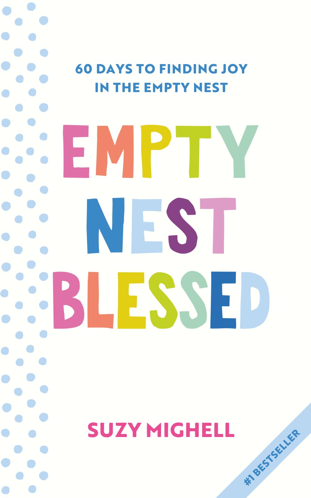 Empty Nest Blessed: 60 Days to Finding Joy in the Empty Nest