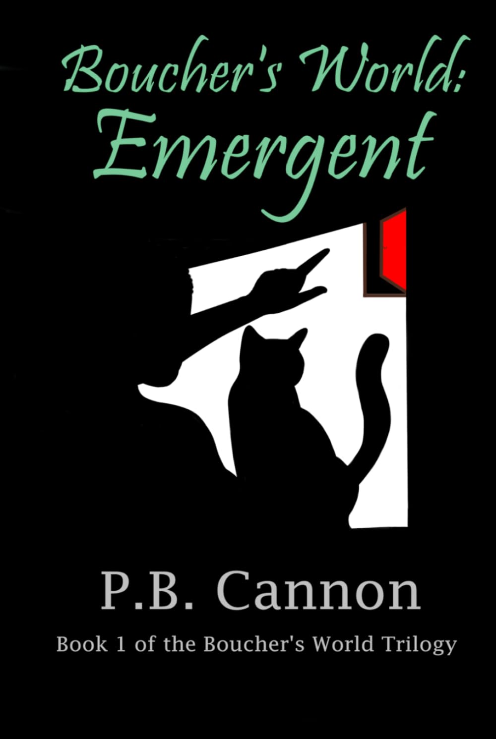 Boucher's World: Emergent: Book One of the Boucher's World Trilogy