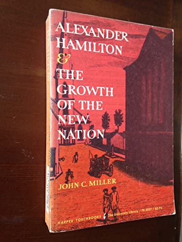 Alexander Hamilton and the Growth of the New Na... B000GR52JG Book Cover