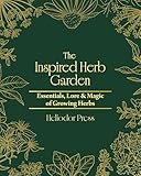 The Inspired Herb Garden: Essentials, Lore & Magic of...