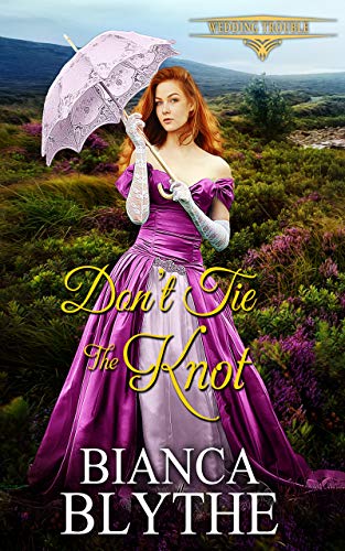 Don't Tie the Knot (Wedding Trouble Book 1)