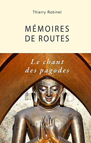 Télécharger Mémoires de routes - Le chant des pagodes Livre eBook France