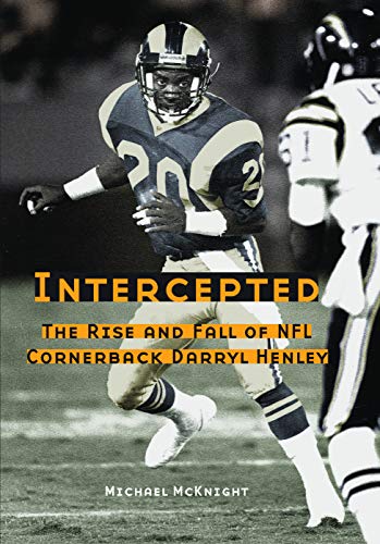 Intercepted: The Rise and Fall of NFL Cornerback Darryl Henley