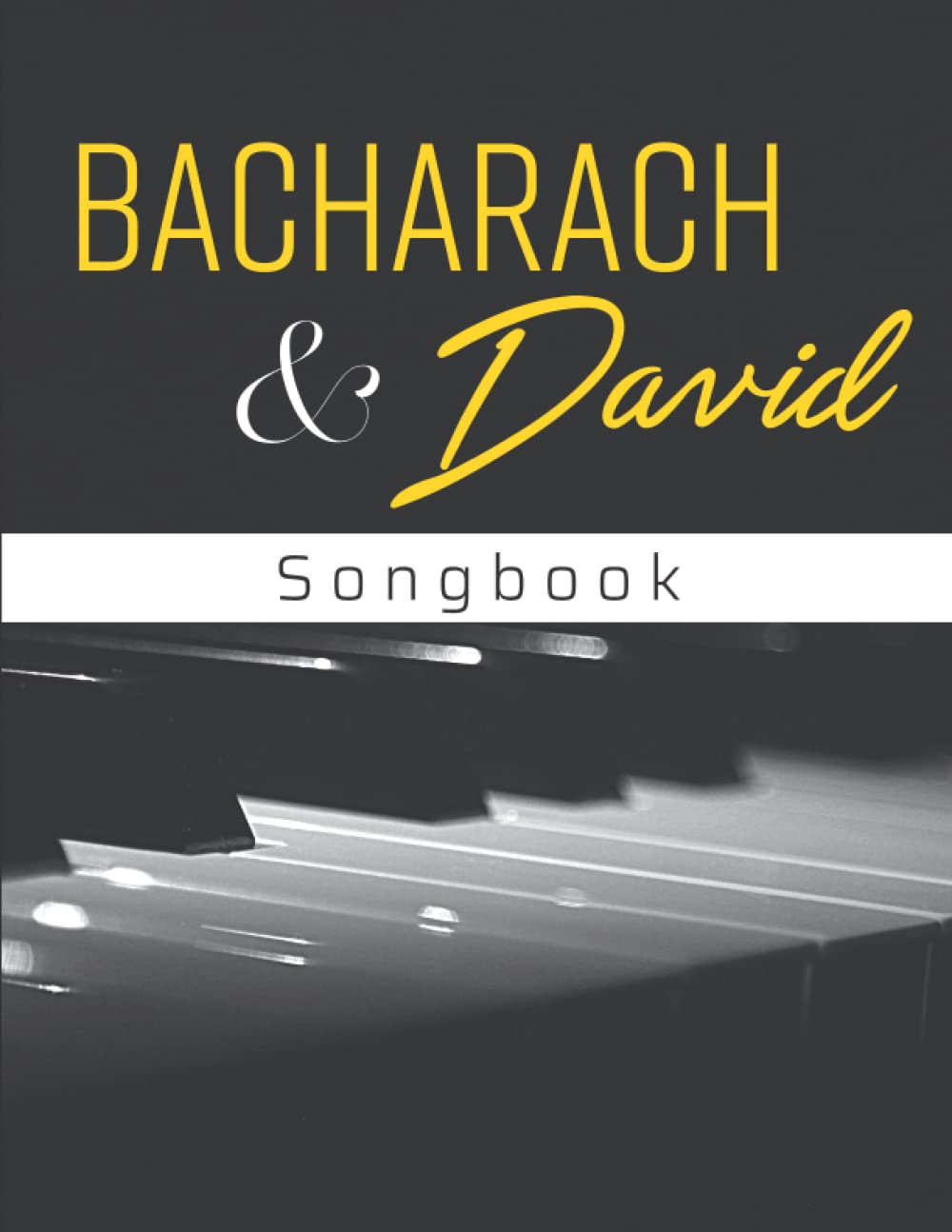 Bacharach & David Songbook: Piano . Vocal . Guitar