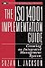 The ISO 14001 Implementation Guide: Creating an Integrated Management System