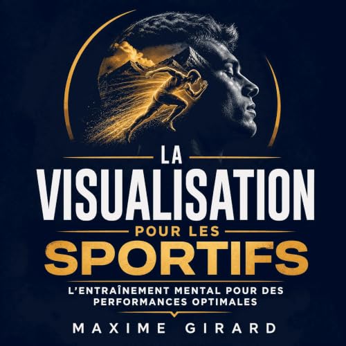 『La visualisation pour les sportifs : L&rsquo;entra&icirc;nement mental pour des performances optimales』のカバーアート