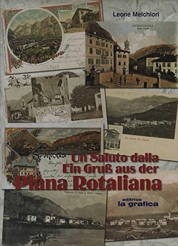 Un saluto dalla Piana Rotaliana: la storia del