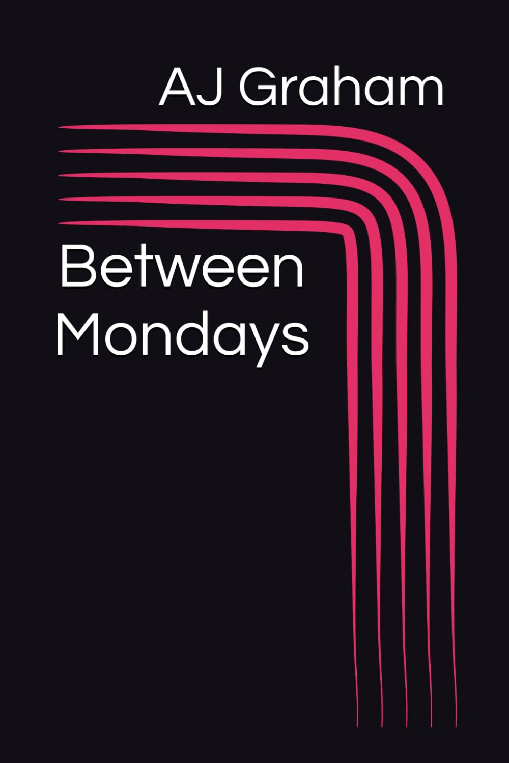 Between Mondays
