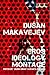 DUSAN MAKAVEJEV: Sex, Ideology, Montage