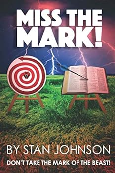 Paperback Miss the Mark: Don't Take the Mark of the Beast! Book