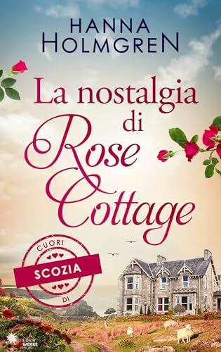 La nostalgia di Rose Cottage