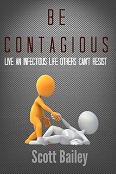 Paperback Be Contagious!: An infectious life others can't resist! Book