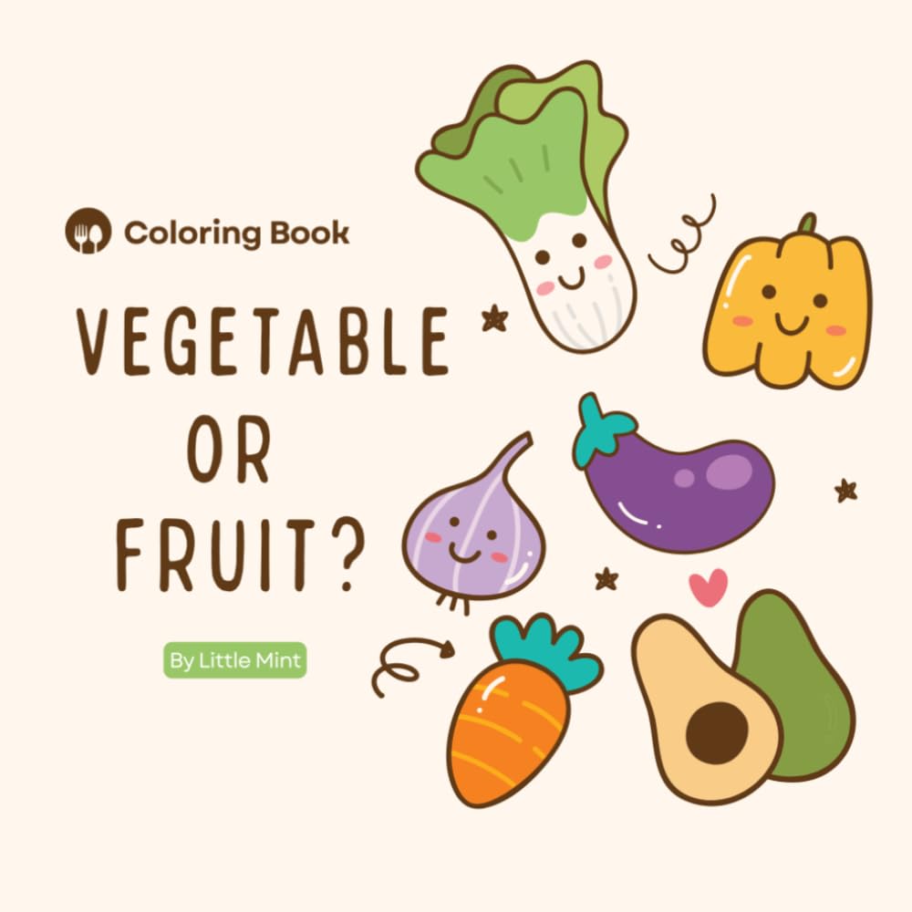 Vegetable or Fruit?: Cute Coloring and Learning Activity Book for Kids Ages 3-8