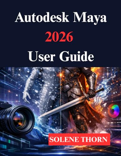 Autodesk Maya 2026 User Guide: Your 3D Modeling and Animation Process