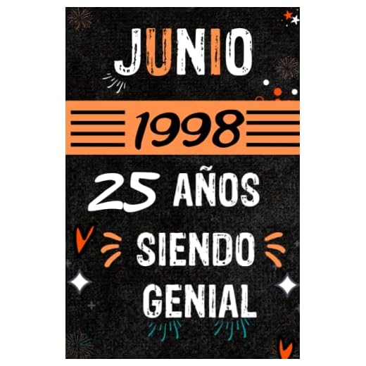 CUADERNO, JUNIO 1998, 25 AÑOS SIENDO GENIAL: Regalo de 25 cumpleaños para mujeres y hombres, ideas de 25 cumpleaños... un cumpleaños... divertido, ... regalo de 25 cumpleaños para él/ella.