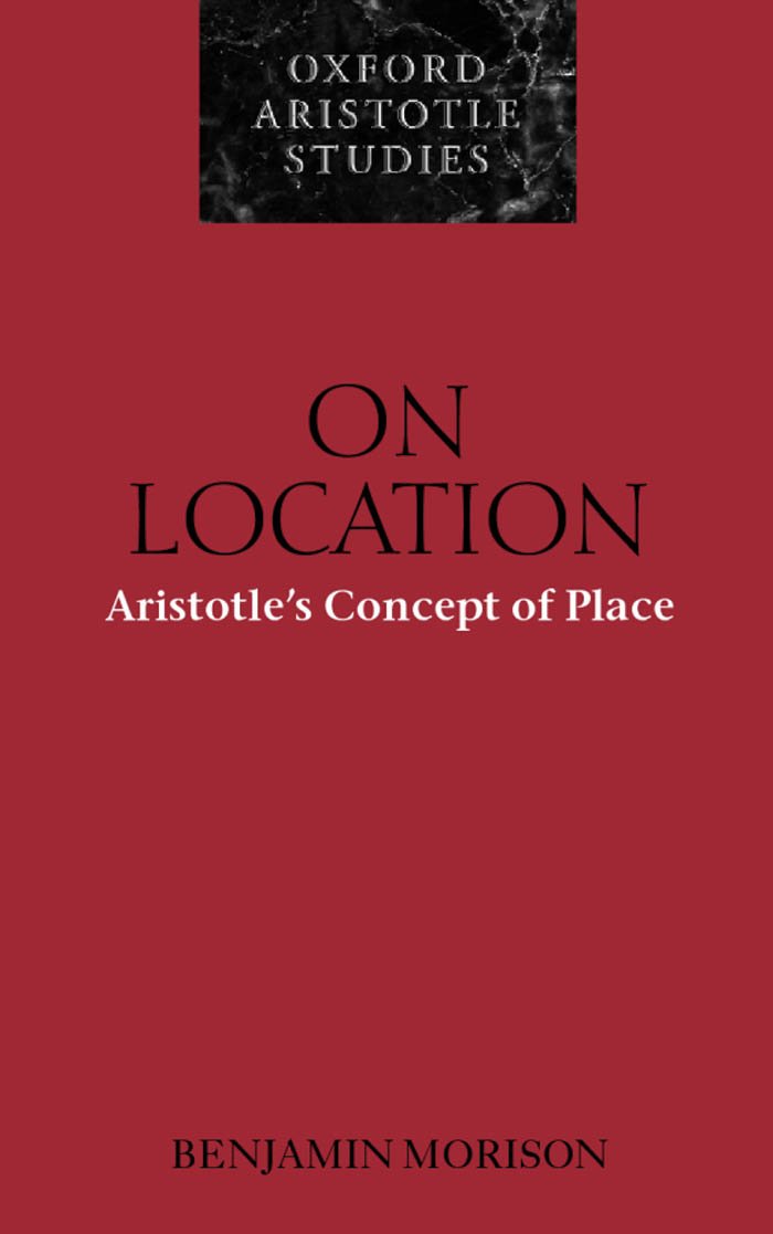 On Location: Aristotle's Concept of Place (Oxford Aristotle Studies Series)