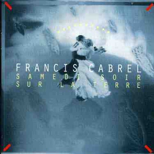 Samedi Soir Sur la Terre [Audio CD] Francis Cabrel; Gérard Bikialo; Bernard Paganotti; Manu Katch; Bruno Flahou; Thierry Caens; Denis Benarrosch; Michel Gaucher; Michael Francoise; Jerome-Julien Laferriere and Denys Lable