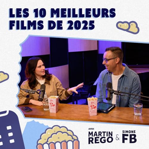 『Les 10 meilleurs films de 2025 (avec Martin Rego et Simone Fortin-B&eacute;langer)』のカバーアート