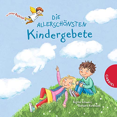 Die allerschönsten Kindergebete (Dein kleiner Begleiter) Die allerschönsten Kindergebete (Dein kleiner Begleiter)