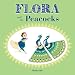 Flora and the Peacocks (Flora and Her Feathered Friends-books)