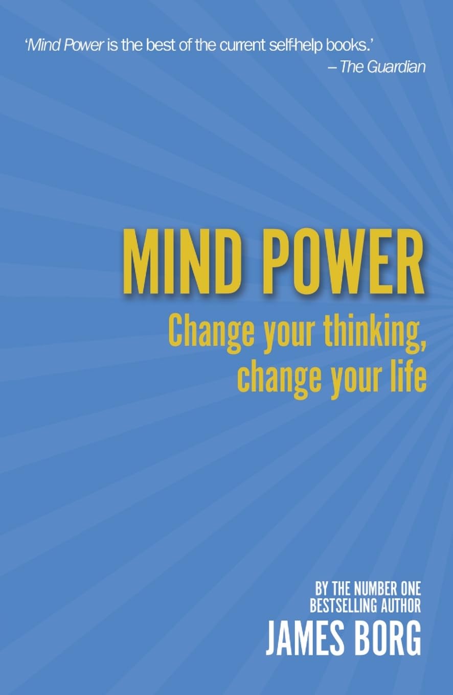 Mind Power: Change Your Thinking, Change Your Life
