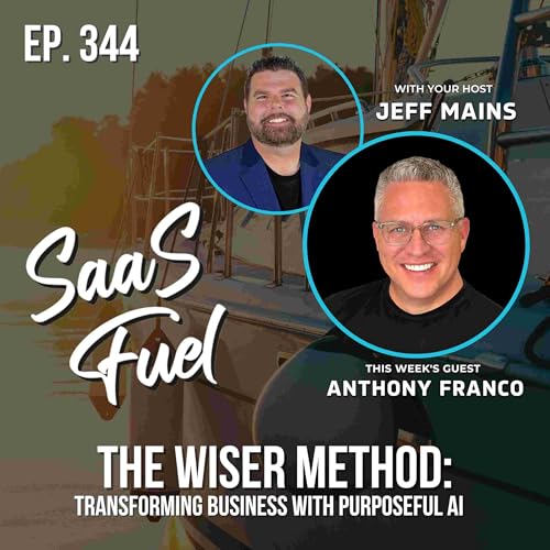 The Wiser Method: Transforming Business with Purposeful AI Strategies | Anthony Franco | 344