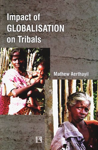 Buy Impact of Globalisation on Tribals: In the Context of Kerala Book ...