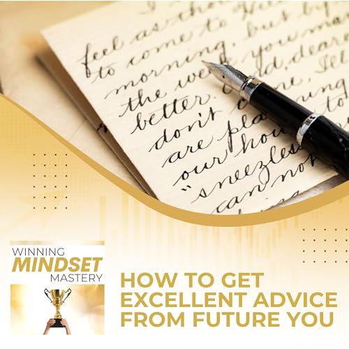 How To Get Excellent Advice From Future You