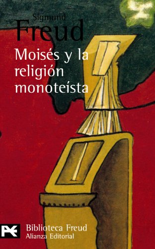 Moisés y la religión monoteísta y otros escritos sobre judaísmo y antisemitismo (El Libro De Bolsillo - Bibliotecas De Autor - Biblioteca Freud)