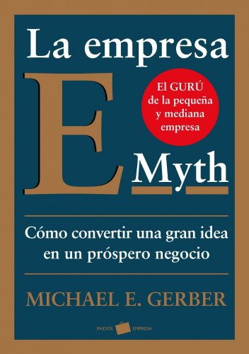 La empresa E-Myth: Cómo convertir una gran idea... [Spanish] 8449324858 Book Cover