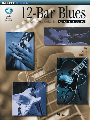 12-Bar Blues - The Complete Guide for Guitar: Inside the Blues Series by Dave Rubin with Online Audio