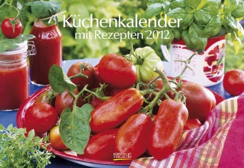 Küchenkalender mit Rezepten 2012. Broschürenkalender