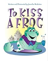 To Kiss A Frog 1419680439 Book Cover