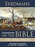 Eerdmans Commentary on the Bible: Joel, Amos, Obadiah