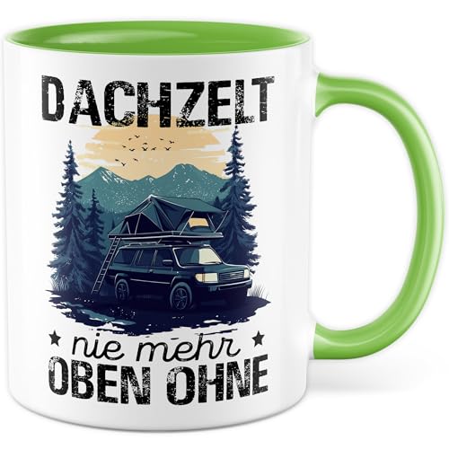 Tasse Camping Geschenk Dachzelt nie mehr oben ohne, Kaffeetasse Urlaub...