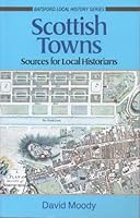 Scottish Towns: A Guide for Local Historians 0713464976 Book Cover