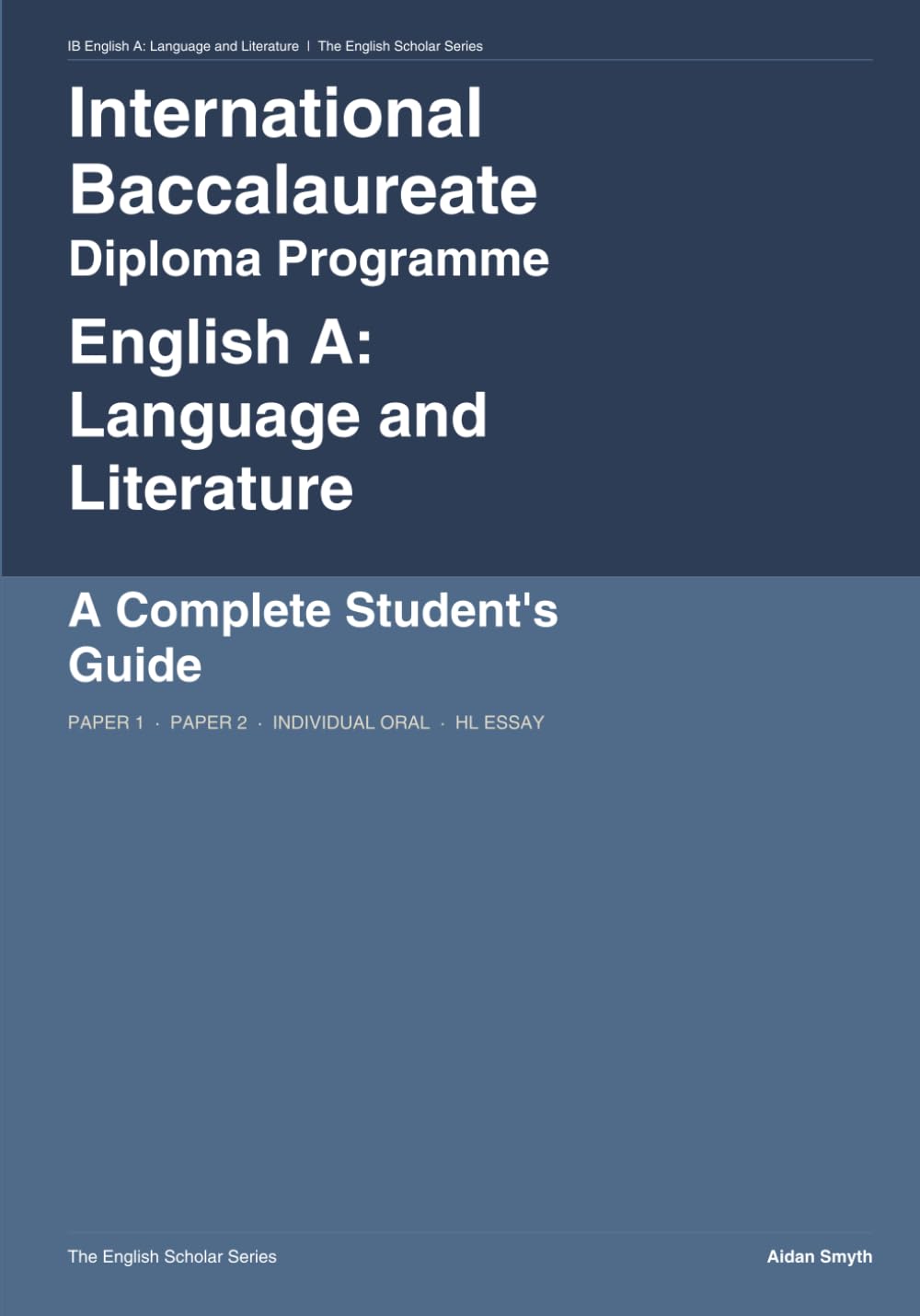 International Baccalaureate English A: Language and Literature: Diploma Programme (The English Scholar)