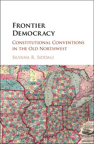 Frontier Democracy: Constitutional Conventions in the Old Northwest
