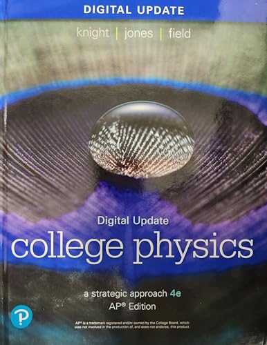 Digital Update College Physics: a Stategic Approach, AP Edition, 4th Edition, c. 2023, 9780137574728, 013757472X