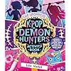 The Unofficial K-Pop Demon Hunters Activity Book