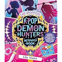 The Unofficial K-Pop Demon Hunters Activity Book