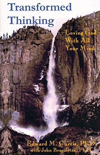 Transformed Thinking: Loving God with All Your Mind