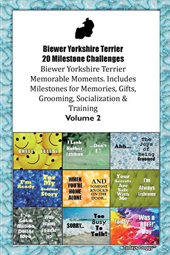  Biewer Yorkshire Terrier 20 Milestone Challenges Biewer Yorkshire Terrier Memorable Moments.Includes Milestones for Memories, Gifts, Grooming, Sociali