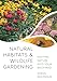 Natural Habitats and Wildlife Gardening: Inviting Nature into Your Backyard